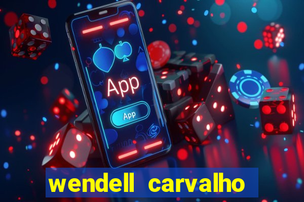 wendell carvalho reclame aqui